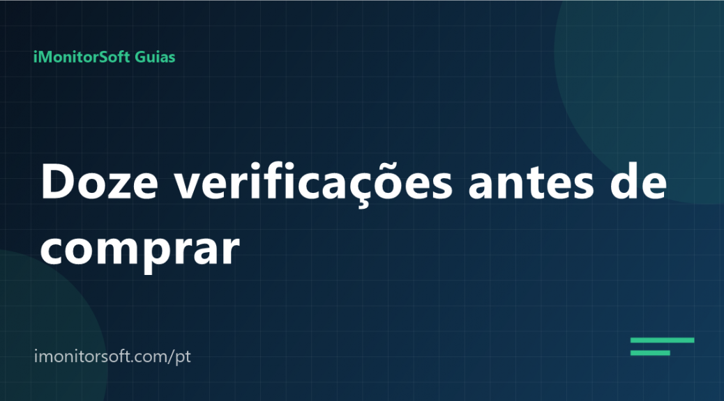 Como escolher software de monitoramento: doze verificações antes de comprar